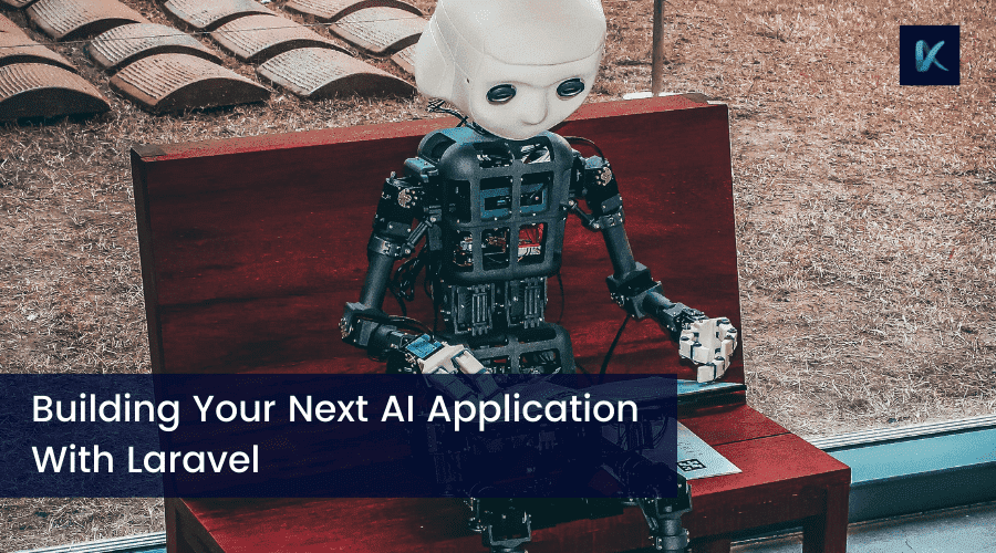 Building Your Next AI Application With Laravel